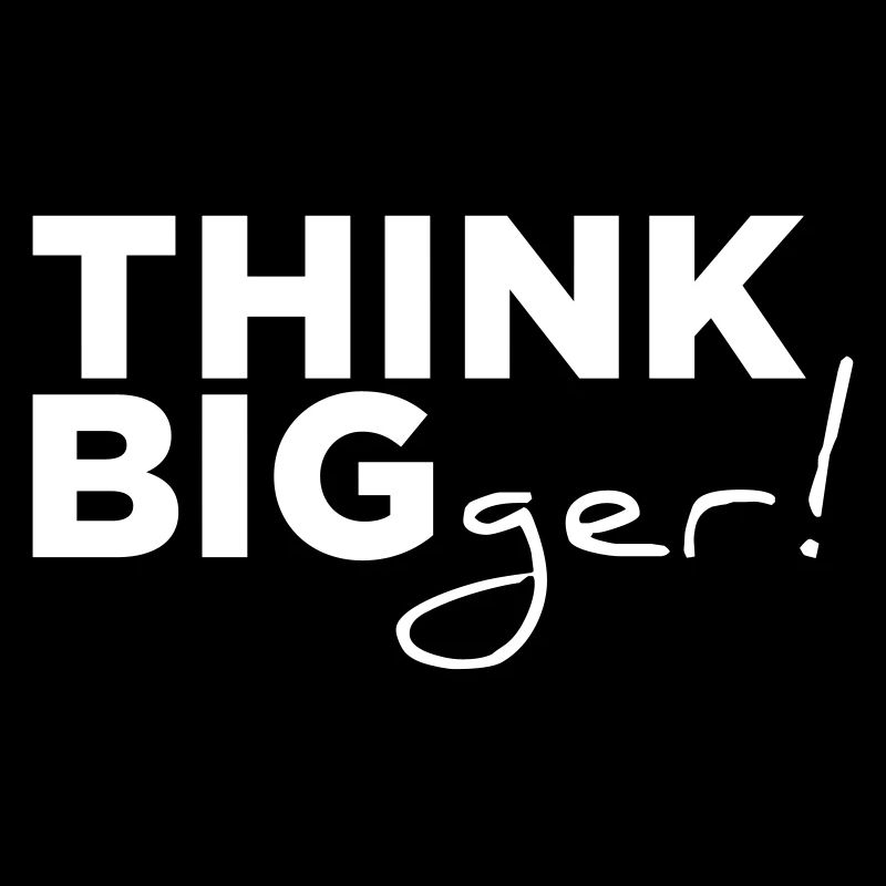 THINK BIG ger! Motivations Spruch Design