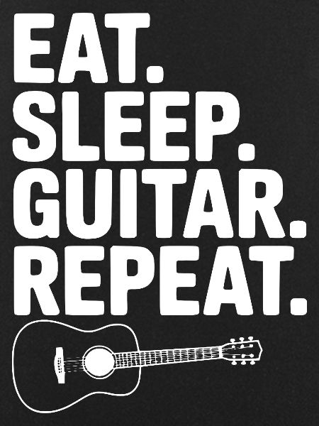Eat. Sleep. Guitar. Repeat.