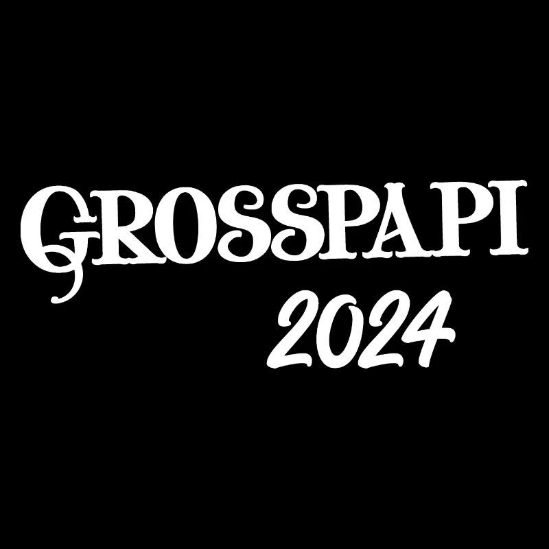Grosspapi 2024 Befördert zum Grosspapi Opa Schweiz