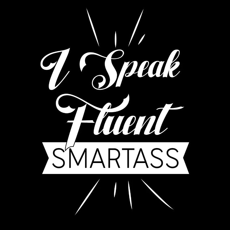 Fluent Smartass Daughter Sarcasm Loading Rude