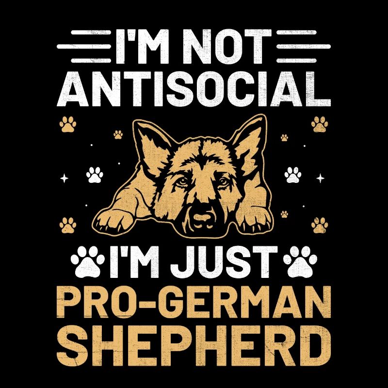 I'm Not Antisocial I'm Just Pro-German Shepherd GS