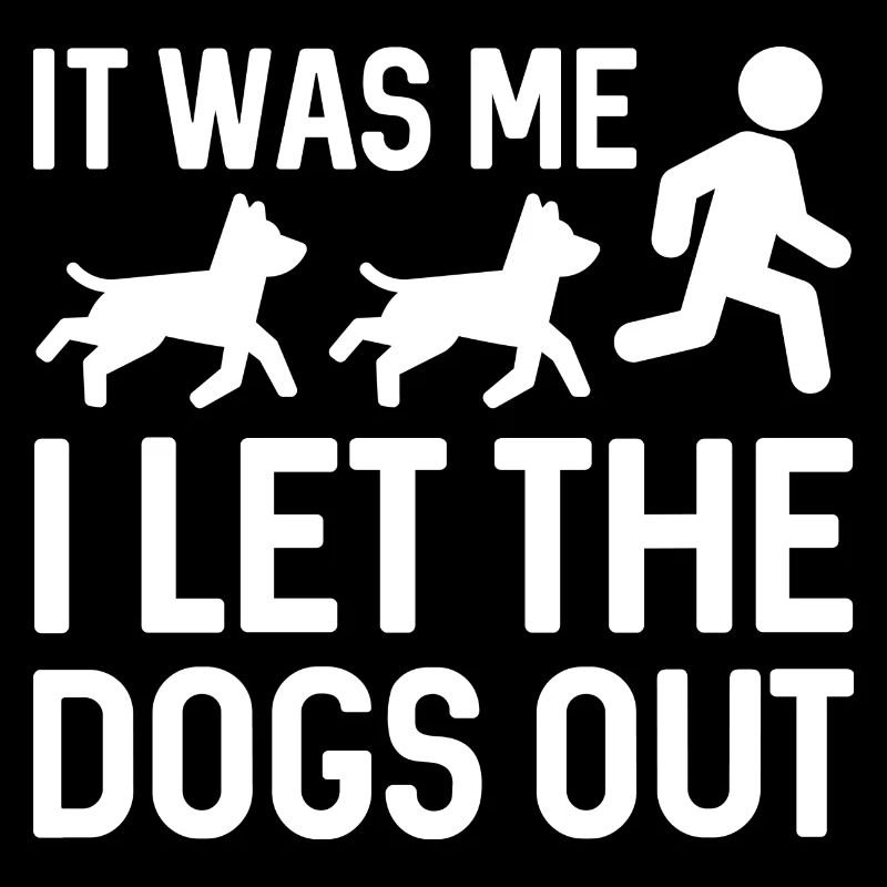 C’est moi que j’ai laissé sortir les chiens