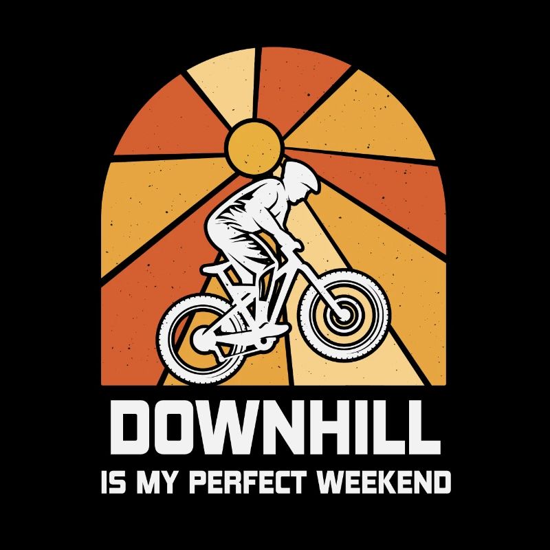 Downhill ist mein perfektes Wochenende