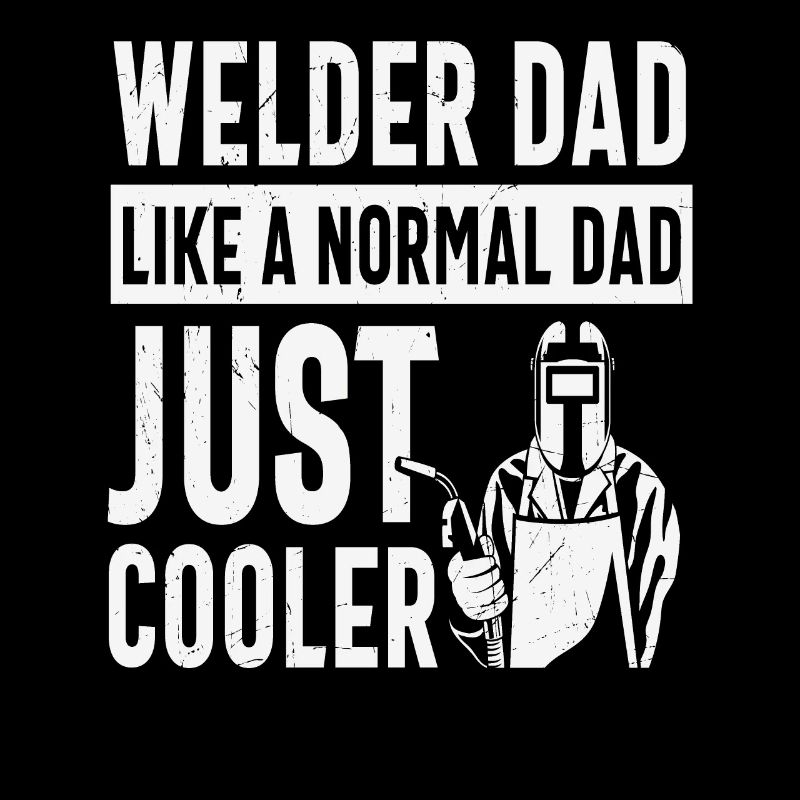 Schweißer-Papa wie ein normaler Papa einfach cooler