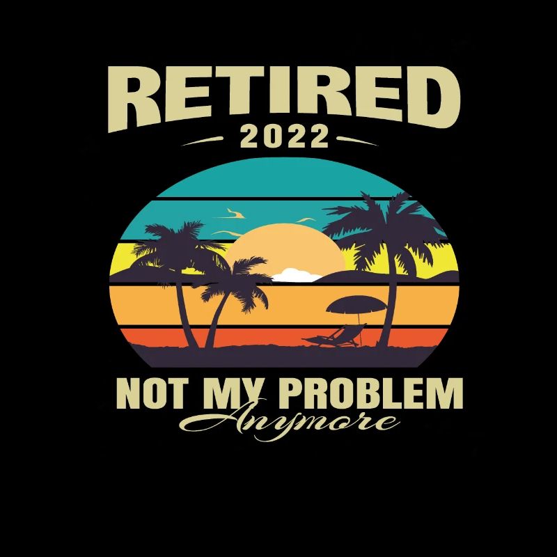 Retraité 2022 Plus mon problème Retraite