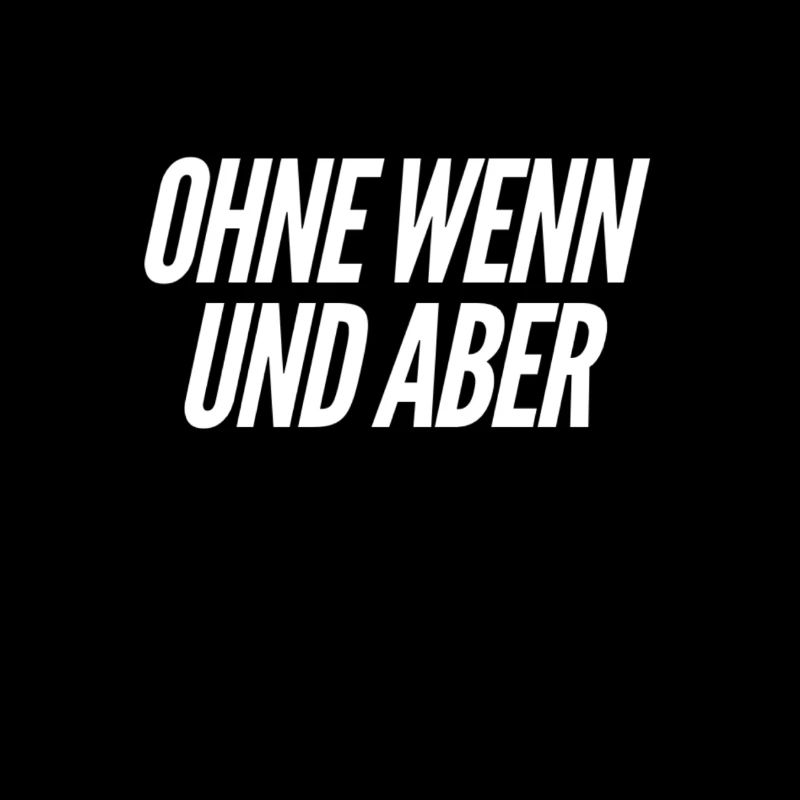 weder wenn noch aber
