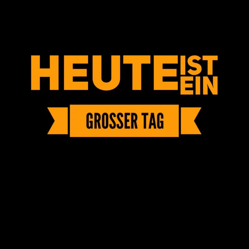heute ist ein fantastischer Tag