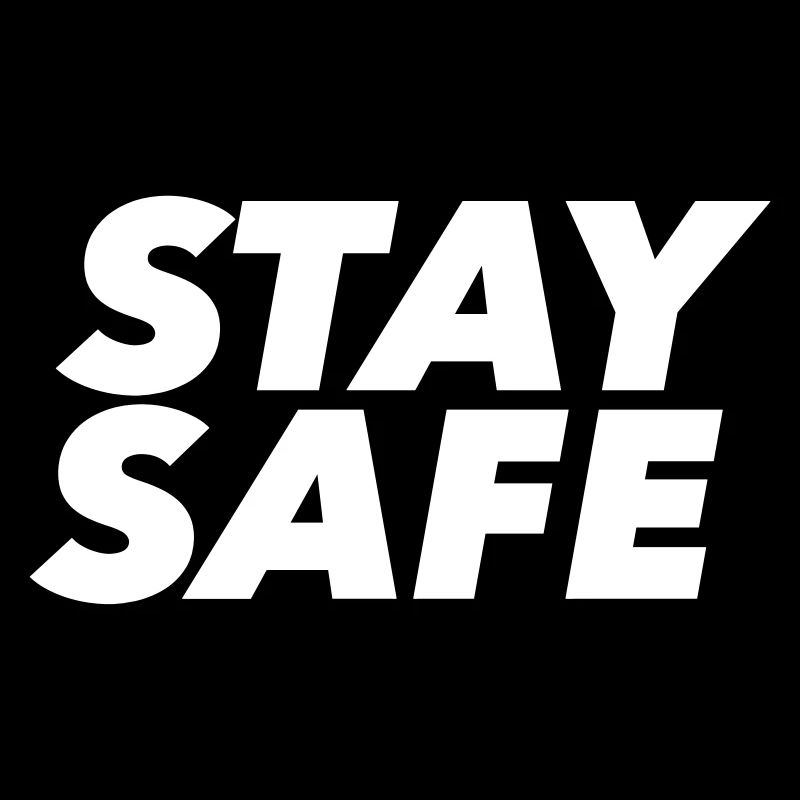 Stay safe