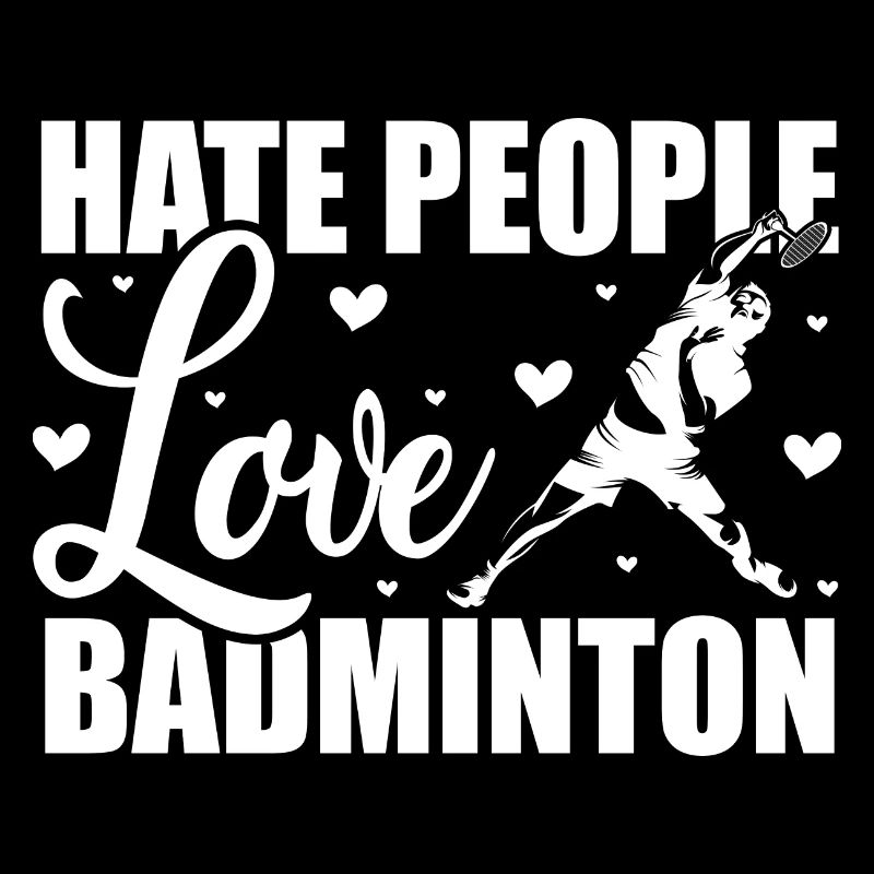 Hate People Love Badminton Graphic Player Shuttlec