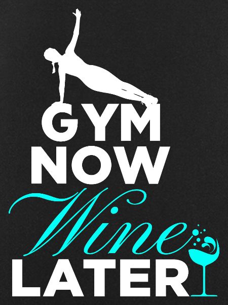 Gym Now Wine Later