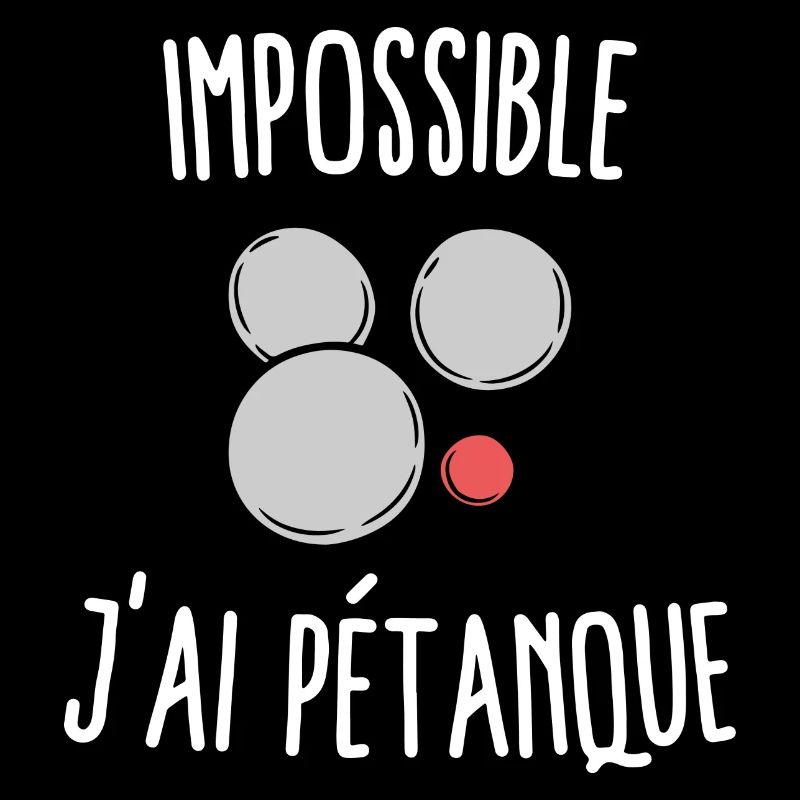 Impossible j'ai pétanque