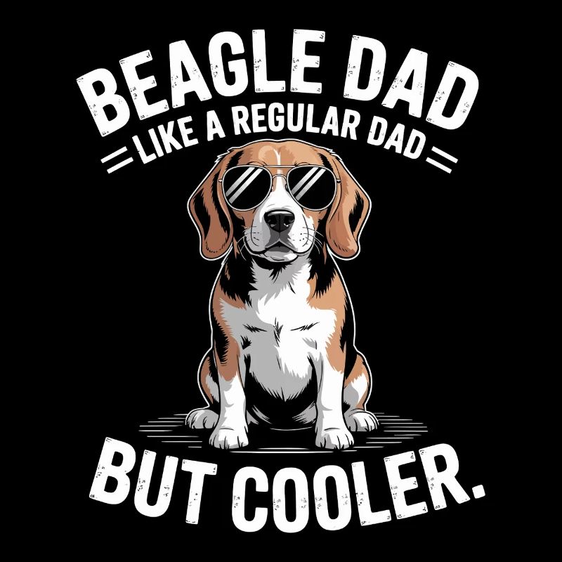 Beagle Dad Like A Regular Dad But Cooler