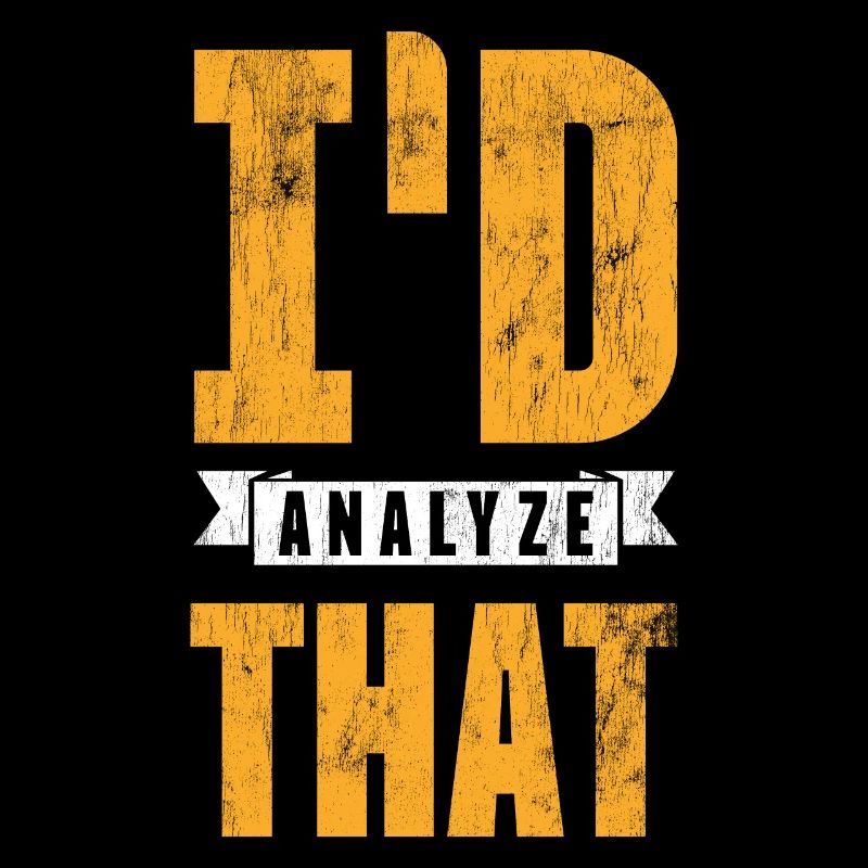 I would analyze that, investigators