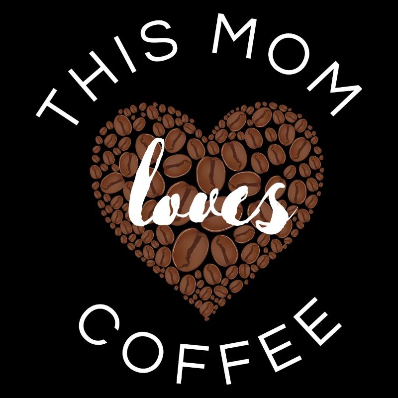 Mama needs coffee / Kaffejunkie / Kaffeefreak