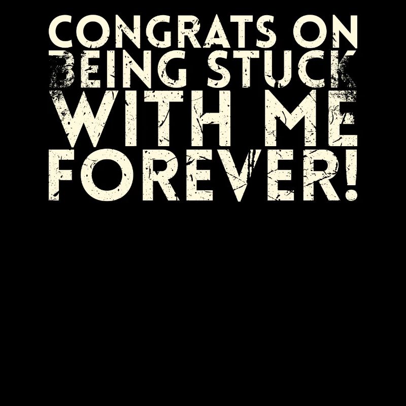Congratulations that you will be with me forever