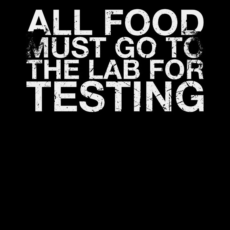 All foods must be tested for testing