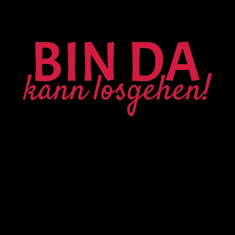 Bin da Kann losgehen