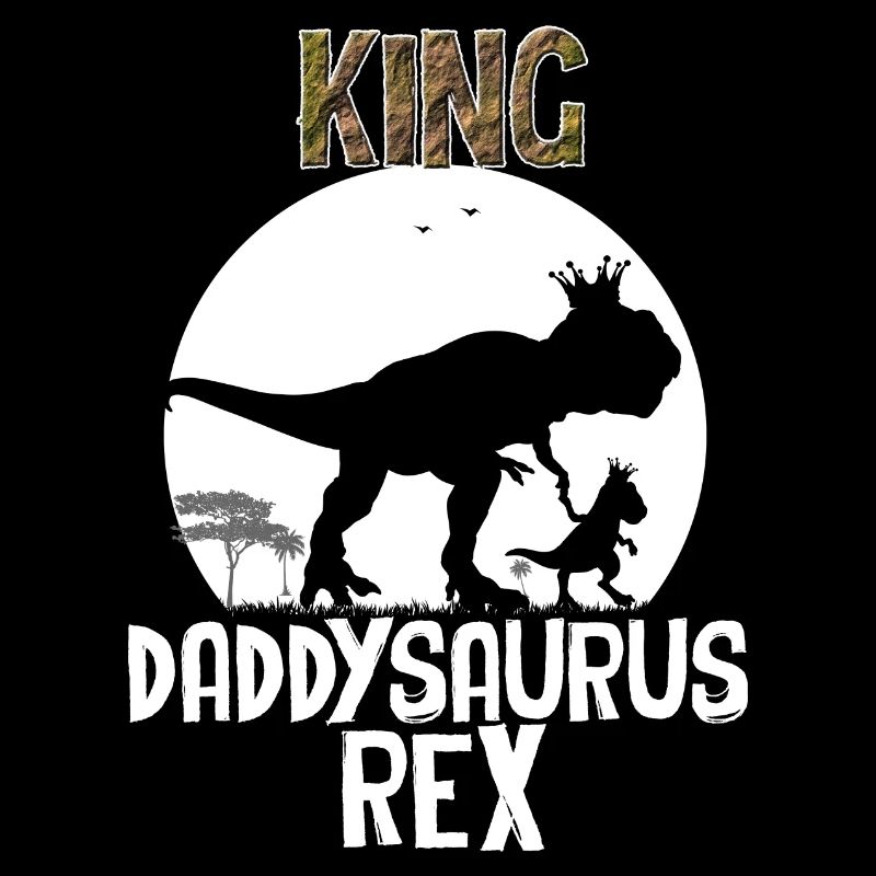 King Daddysaurus Rex