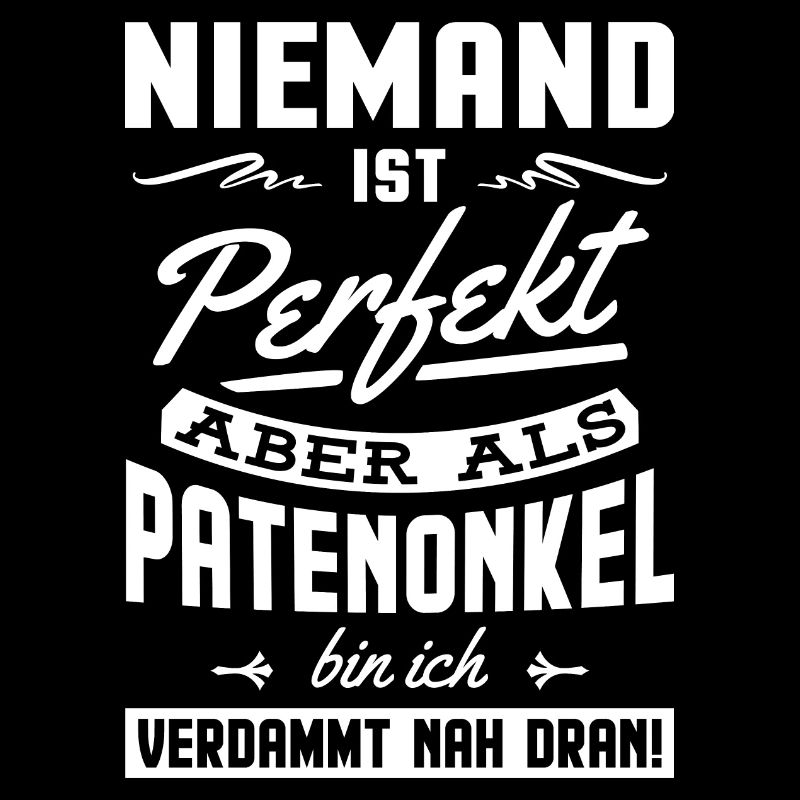 Nicht perfekt aber als Patenonkel bin ich nah dran