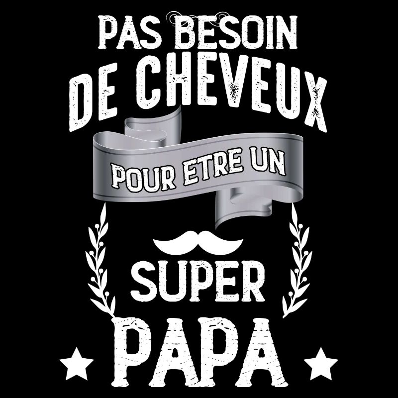 Pas De Cheveux Pour un Super papa