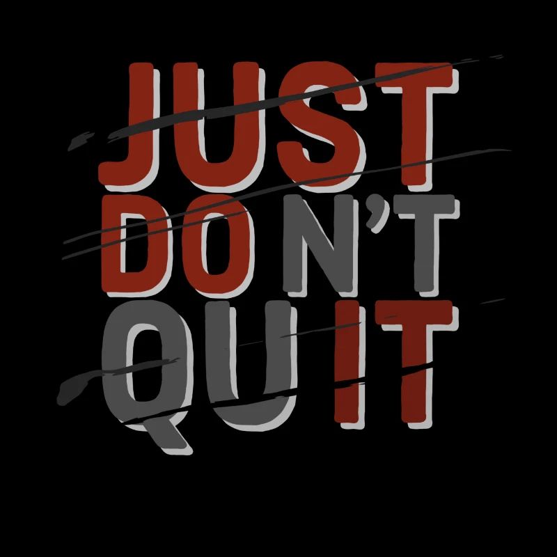 JUST DONT QUIT - Motif for dark background