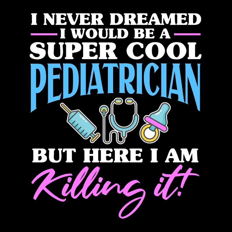 I never dreamed Krankenschwester Pediatrician