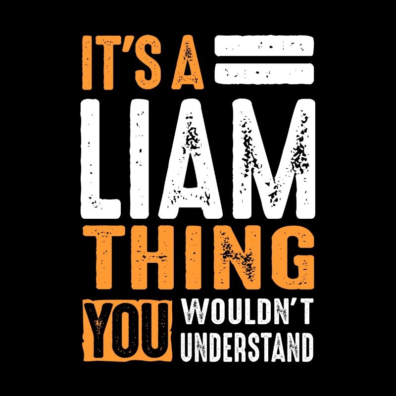 Es ist eine Liam-Sache