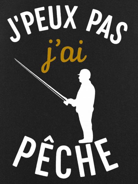 J'ai Pêche: Fisherman's Excuse