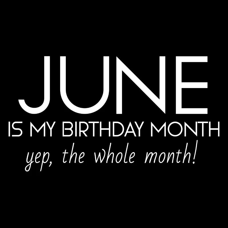 Juin est mon mois d’anniversaire