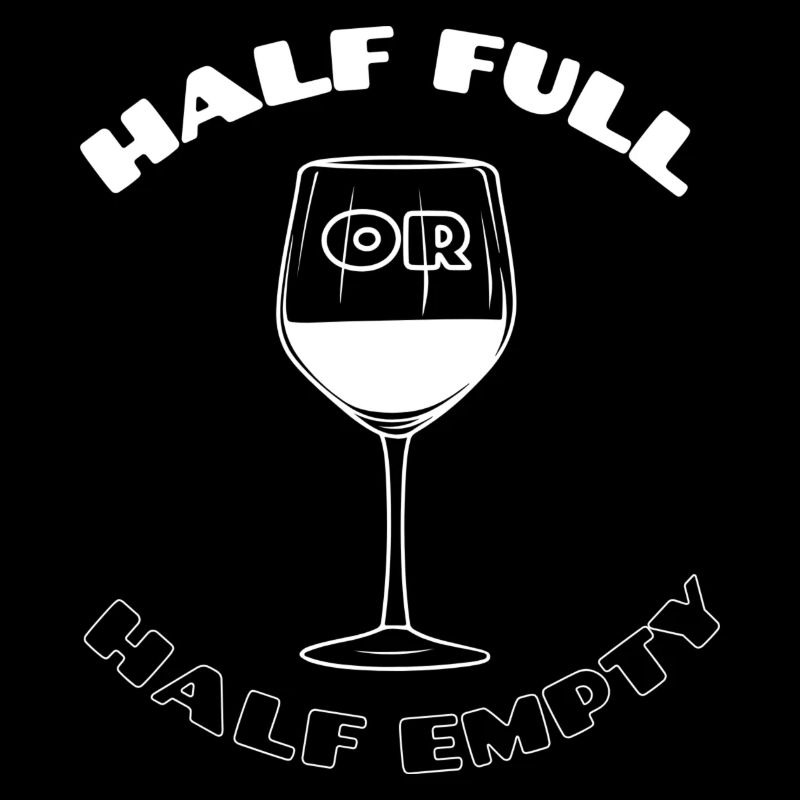 HALF FULL/HALF EMPTY