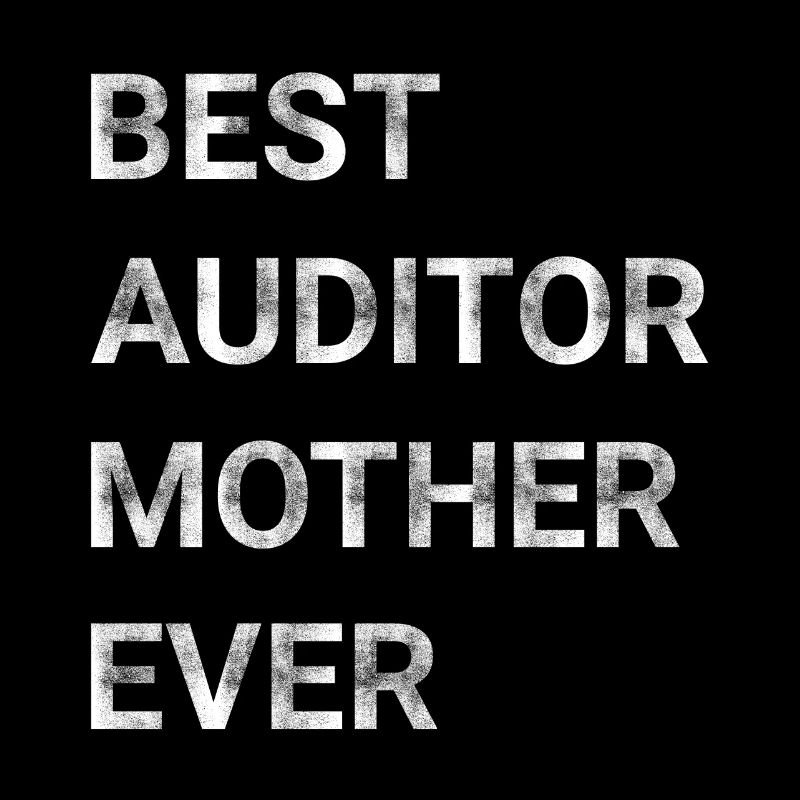 Best Auditor Mother Ever