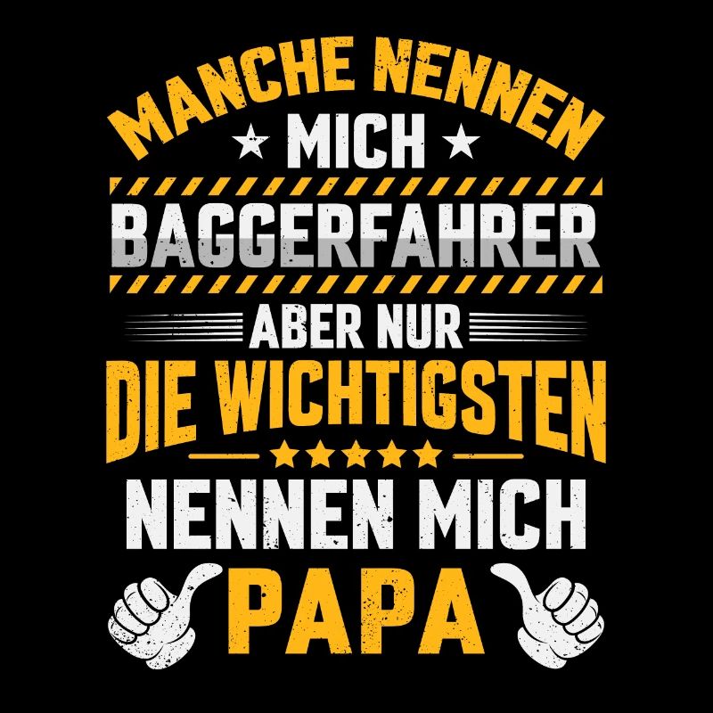 Baggerfahrer Papa Bauarbeiter Bagger