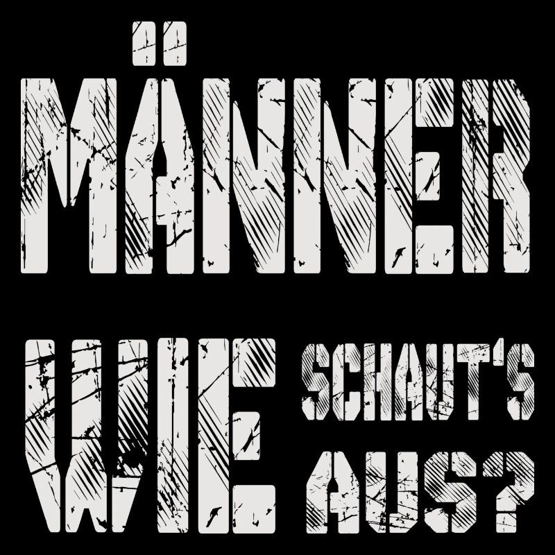 Männer wie schauts aus?