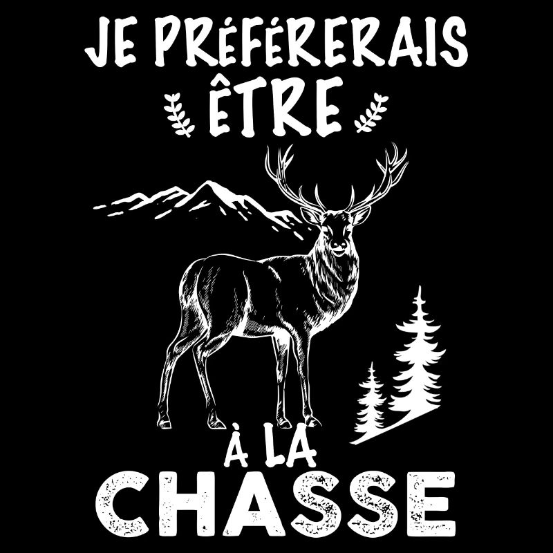 Chasseur De Cerf idée Cadeau Chasse Message Drôle