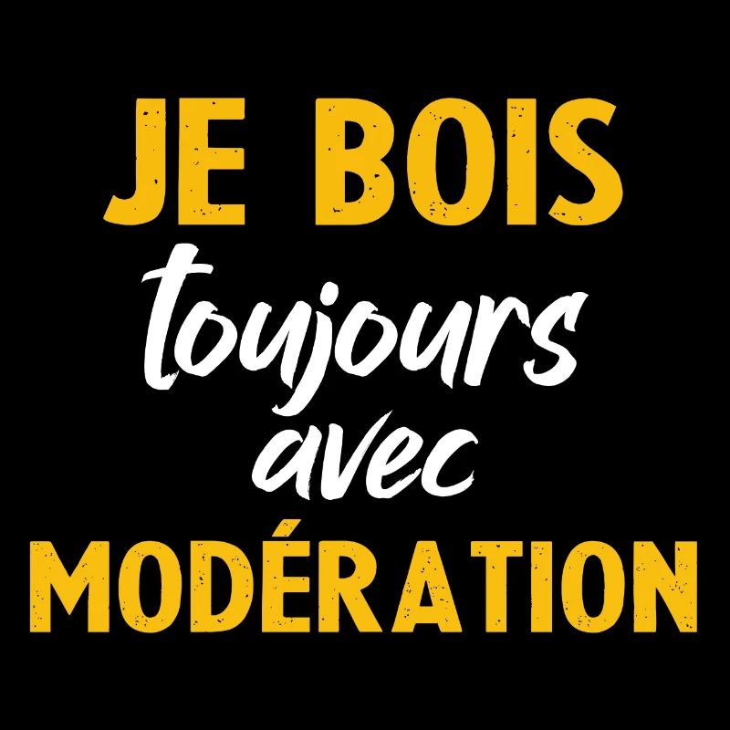 I Always Drink In Moderation