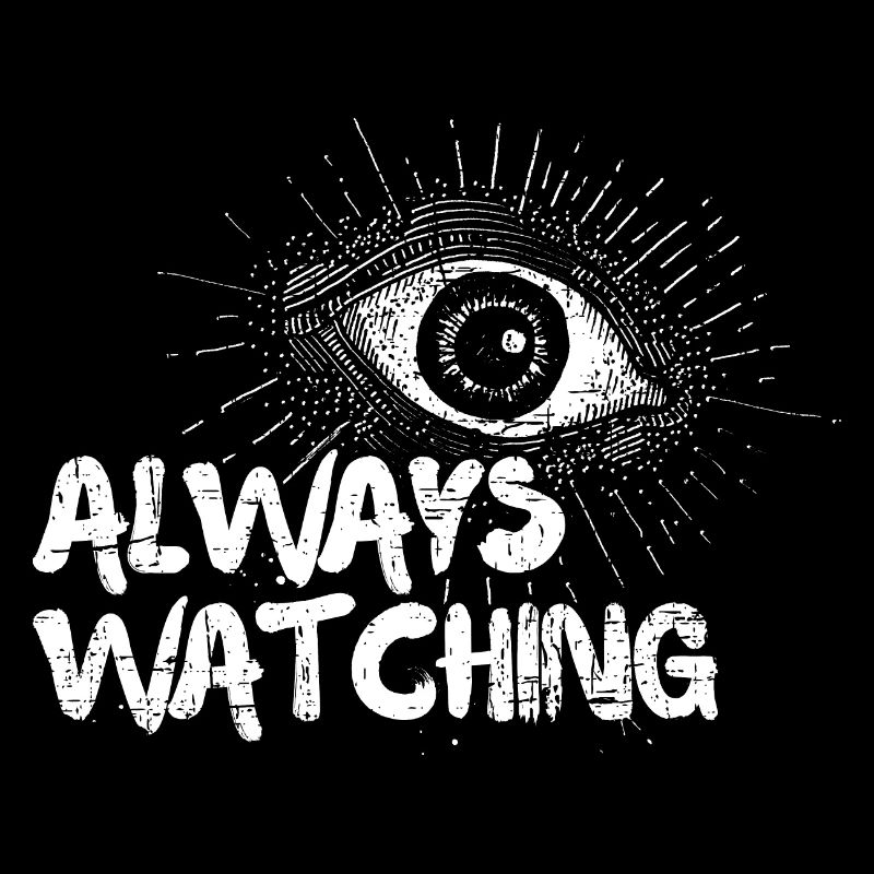 I'm watching you