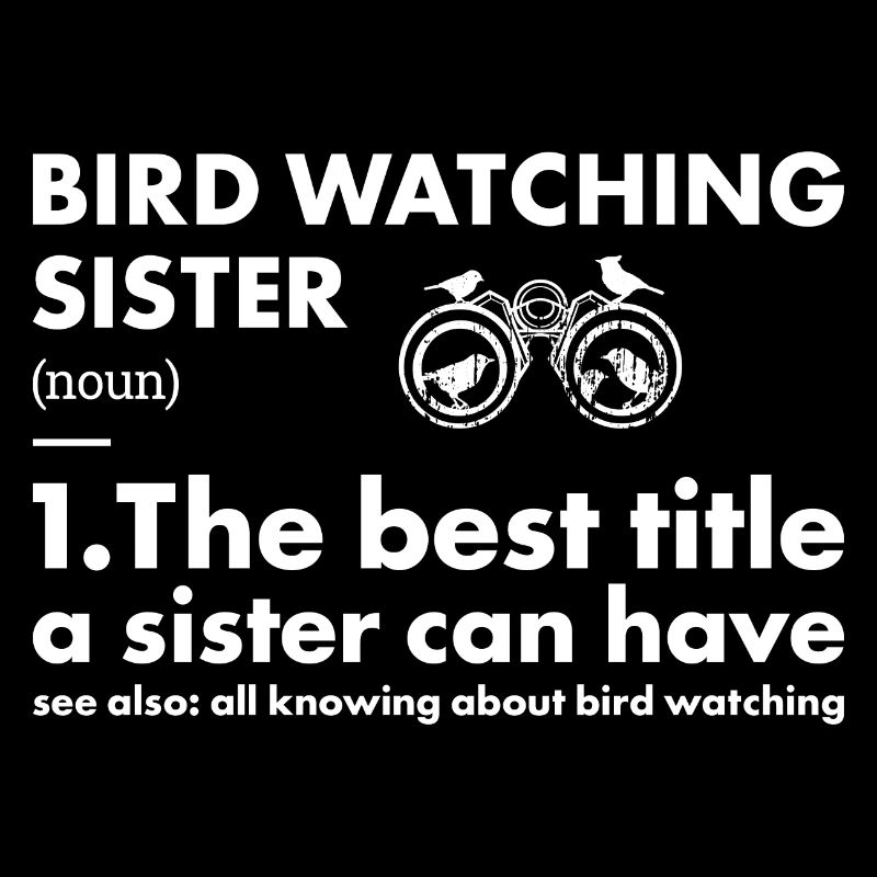 Bird Watcher Sister Definition Bird Watching