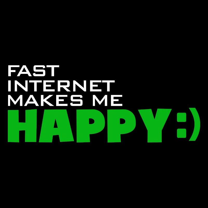 Internet fast-internet makes me happy - Heureux rapide