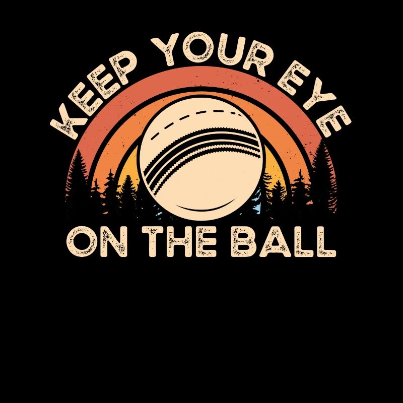 Keep an eye on the cricket ball