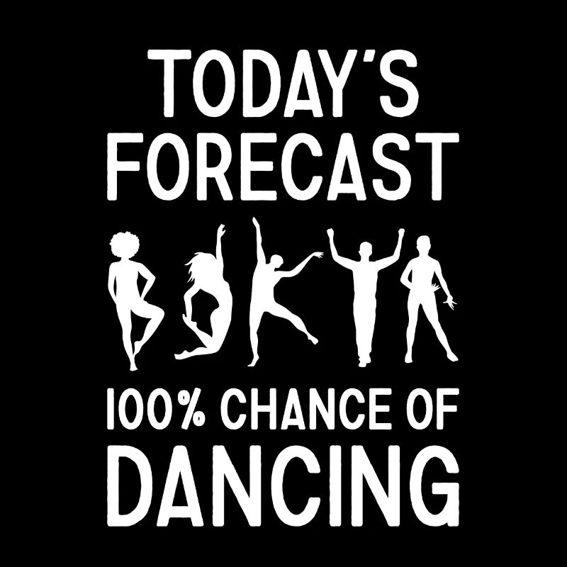 Dancer Today's Forecast Dancing