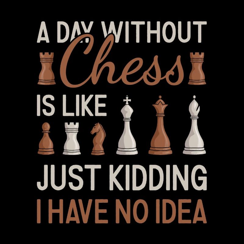 Chess Player A Day Without Chess