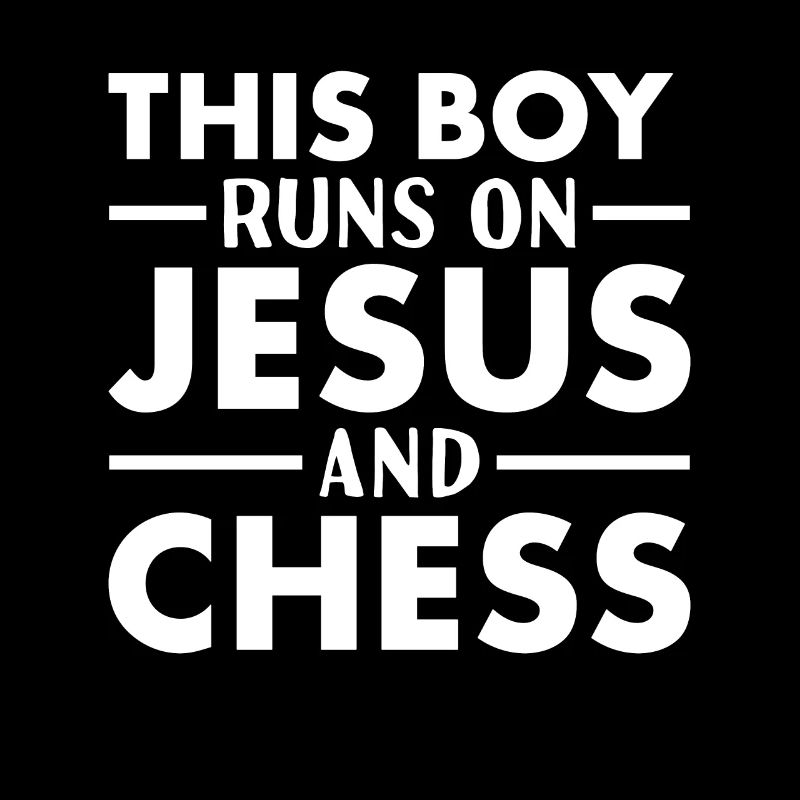 Chess Player This Boy Runs On Jesus Chess
