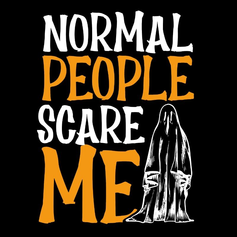 Normal people scare me