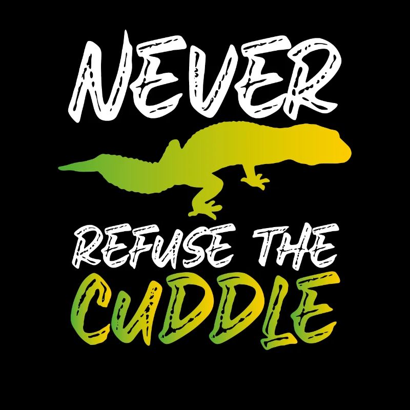 Never refuse to cuddle