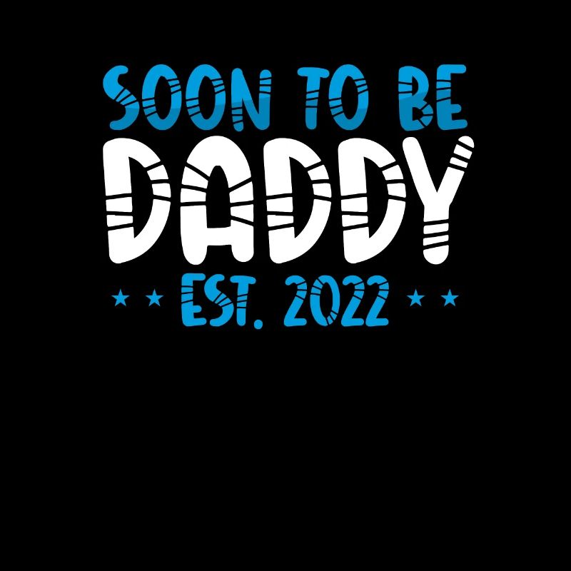 Soon be a dad 2022
