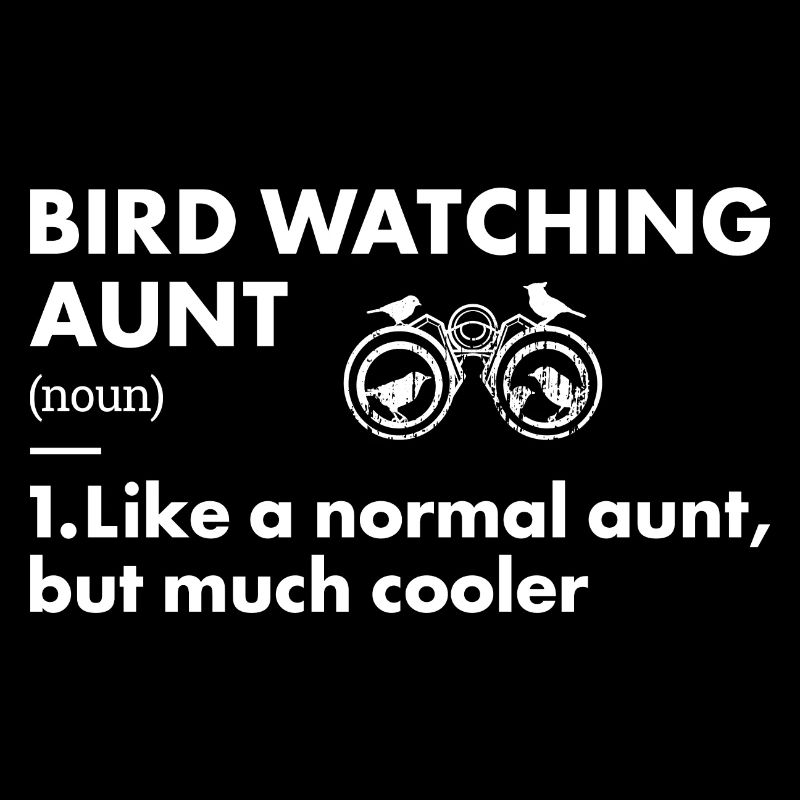 Bird Watcher Aunt Definition Bird Watching