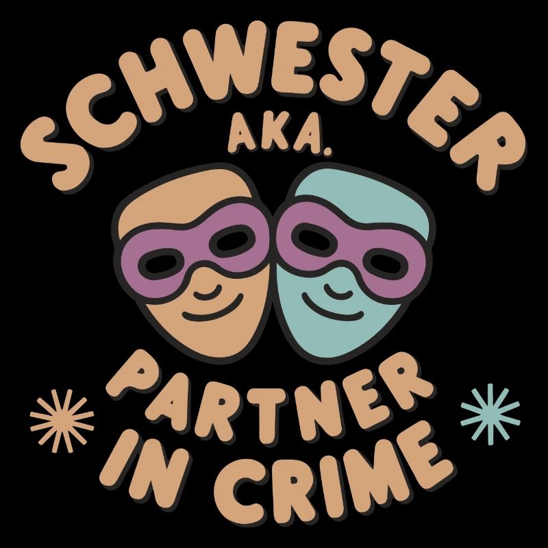 Schwesterherz Partner in Crime Beste Schwester