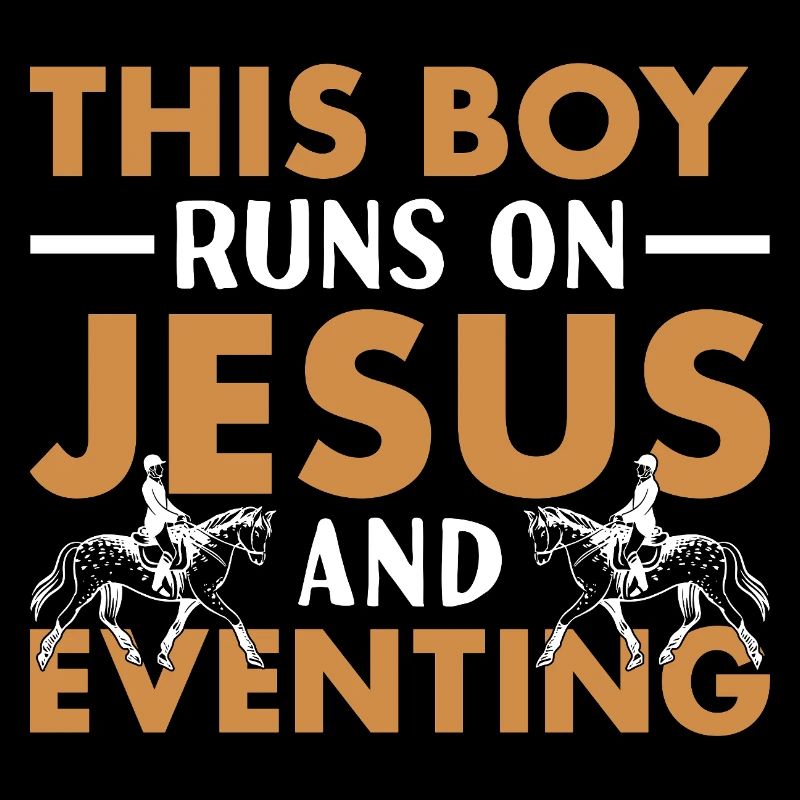 Rider This Boy Runs On Jesus And Eventing