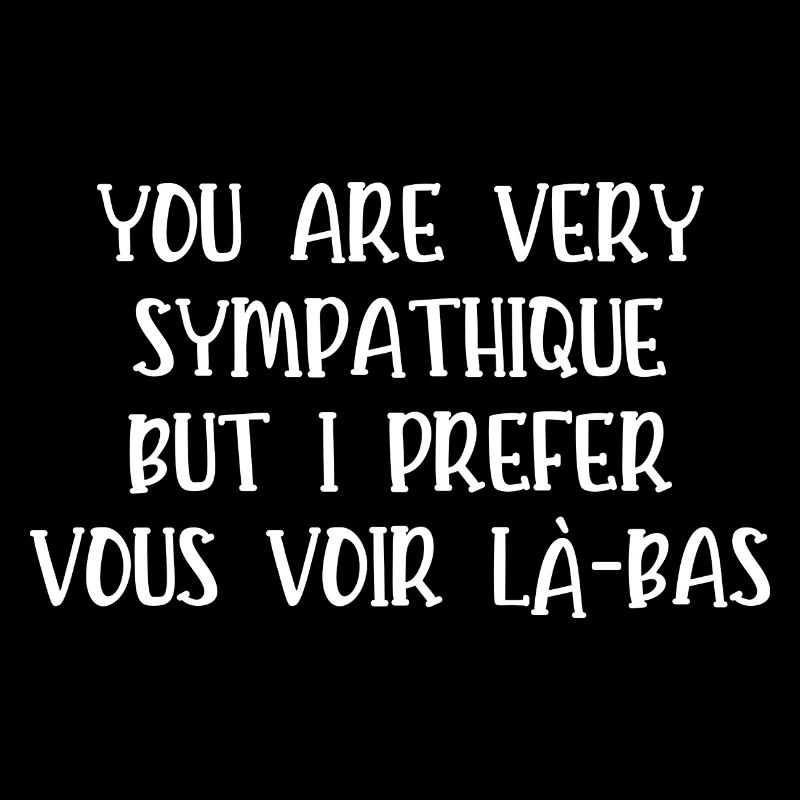 I prefer vous voir là-bas