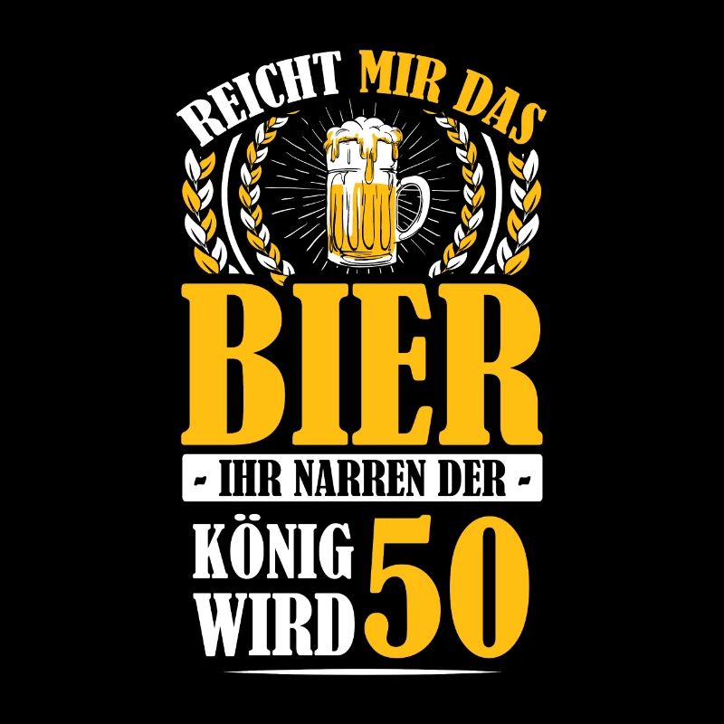 Reicht mir das Bier ihr Narren 50. Geburtstag